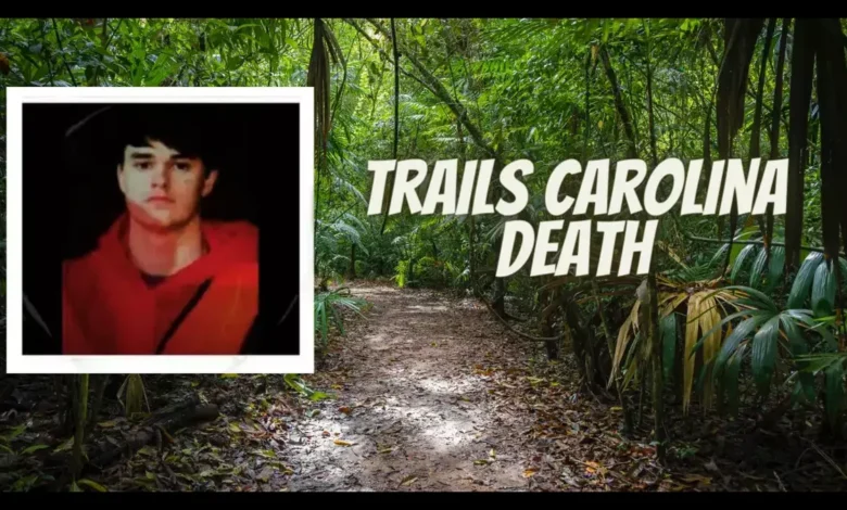 trails carolina death