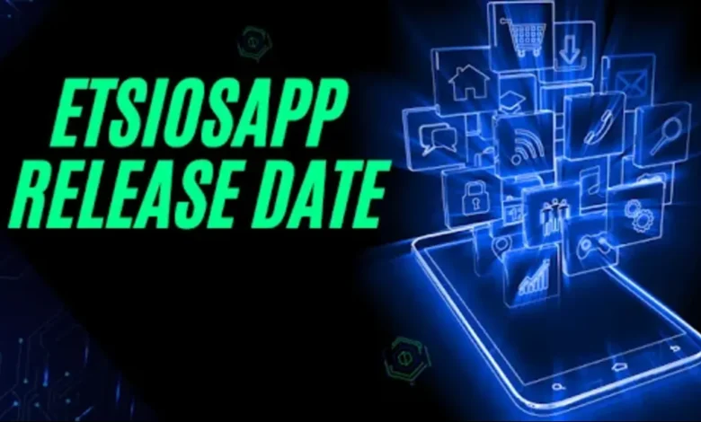 etsiosapp release date